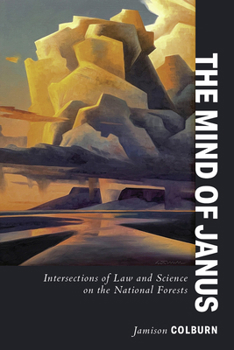 Paperback The Mind of Janus: Intersections of Law and Science on the National Forests Book