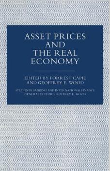 Asset Prices and the Real Economy (Studies in Banking and International Finance)
