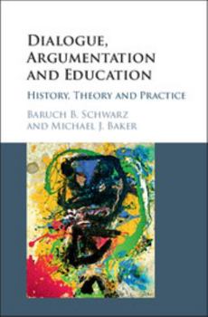 Hardcover Dialogue, Argumentation and Education: History, Theory and Practice Book