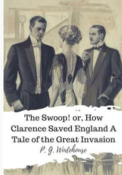 Paperback The Swoop! or, How Clarence Saved England A Tale of the Great Invasion Book