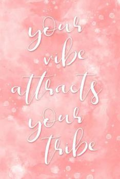 Paperback Your Vibe Attracts Your Tribe: Ladies Notebook (Pink) Book