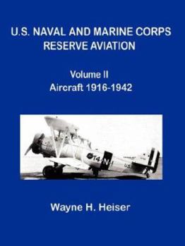 Paperback U.S. Naval and Marine Corps Reserve Aviation, Volume II, Aircraft 1916-1942 Book
