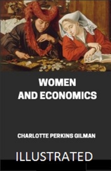 Paperback Women and Economics: ( illustrated edition) Book