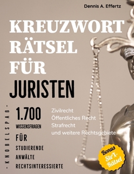 Paperback Kreuzworträtsel für Juristen: 1.700 Wissensfragen für Studierende, Anwälte und Rechtsinteressierte: Zivilrecht Öffentliches Recht Strafrecht Weitere [German] Book