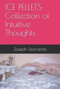Paperback Ice Pellets: Collection of Intuitive Thoughts Book