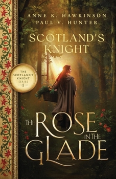 Paperback Scotland's Knight: The Rose in the Glade Book