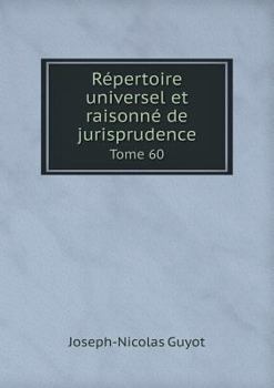 Paperback R?pertoire universel et raisonn? de jurisprudence Tome 60 [French] Book