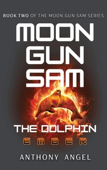 Moon Gun Sam: The Dolphin - Ember