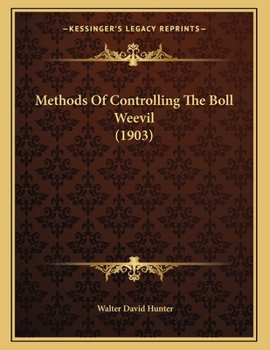 Paperback Methods Of Controlling The Boll Weevil (1903) Book