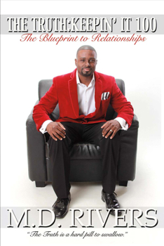 Paperback The Truth: Keepin' It 100: The Blueprint to Relationships Volume 1 Book