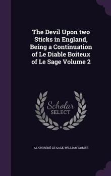 Hardcover The Devil Upon two Sticks in England, Being a Continuation of Le Diable Boiteux of Le Sage Volume 2 Book