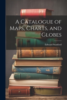 Paperback A Catalogue of Maps, Charts, and Globes Book