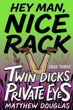 Twin Dicks Private Eyes: Hey Man, Nice Rack