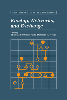 Kinship, Networks, and Exchange - Book  of the Structural Analysis in the Social Sciences