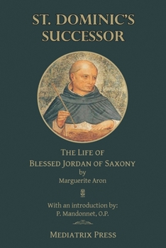 Paperback St. Dominic's Successor: The Life of Blessed Jordan of Saxony Book