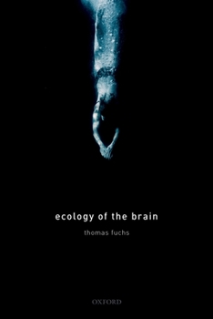 Hardcover Ecology of the Brain: The Phenomenology and Biology of the Embodied Mind Book