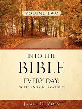 Paperback Into the Bible Every Day: Notes and Observations Book