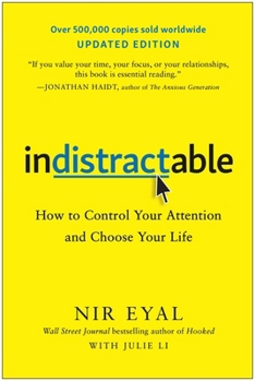 Paperback Indistractable, Updated Edition: How to Control Your Attention and Choose Your Life Book