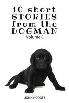 Paperback 10 Short STORIES from the DOGMAN Vol. 8 Book