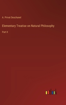 Elementary Treatise on Natural Philosophy: Part II
