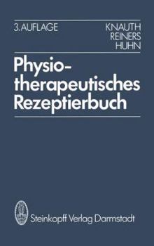 Hardcover Physiotherapeutisches Rezeptierbuch: Vorschl GE Fur Physiotherapeutische Verordnungen (3., Neubearb. U. Erw. Aufl.) [German] Book