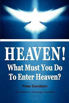 Paperback Heaven!: What Must You Do to Enter Heaven? Book