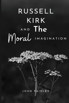 Paperback Russell Kirk and the moral imagination Book