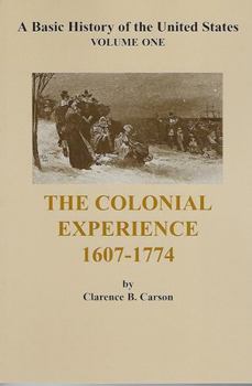 Paperback The Colonial Experience 1607-1774 (A Basic History of the United States, 1) Book
