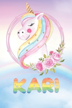 Kari: Kari's Unicorn Personal Custom Named Diary Planner Perpetual Calander Notebook Journal 6x9 Personalized Customized Gift For Someone Who's Surname is Kari Or First Name Is Kari