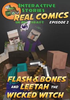 Flash and Bones and Leetah the Wicked Witch - Book  of the Real Comics in Minecraft - Flash and Bones