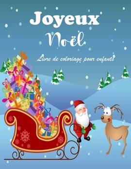 Paperback Livre de coloriage de Noël étonnant pour les enfants: Pages de Noël faciles et amusantes à colorier avec bonhomme de neige, père Noël et autres pour g [French] Book