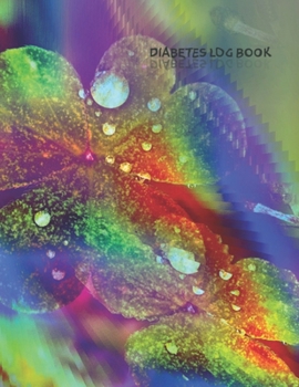 DIABETES LOG BOOK: This notebook is the best friend for people with diabetes. It will make all the entries legible and organized.