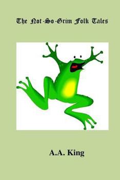 Paperback The Not-So-Grim Folk Tales (2nd Edition): none Book