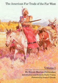The American Fur Trade of the Far West (Volume 1)