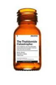 Paperback The Thalidomide Catastrophe: How it happened, who was responsible and why the search for justice continues after more than six decades Book