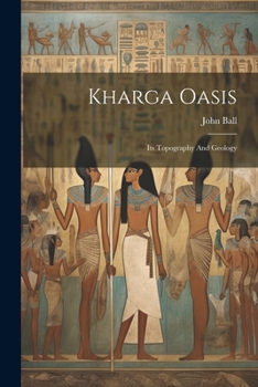 Paperback Kharga Oasis: Its Topography And Geology Book