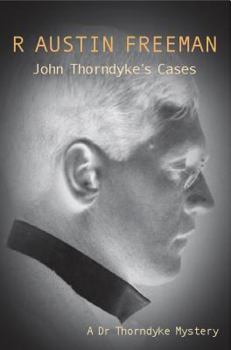John Thorndyke's Cases - Book #2 of the Dr. Thorndyke Mysteries