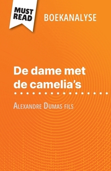 Paperback De dame met de camelia's van Alexandre Dumas fils (Boekanalyse): Volledige analyse en gedetailleerde samenvatting van het werk [Dutch] Book