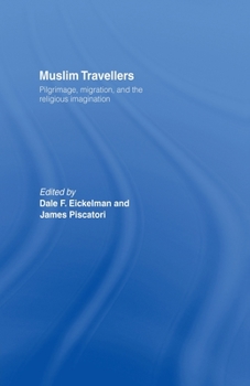 Paperback Muslim Travellers: Pilgrimage, Migration and the Religious Imagination Book