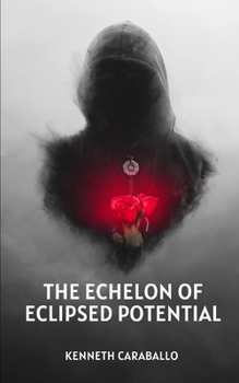 Paperback The Echelon of Eclipsed Potential Book