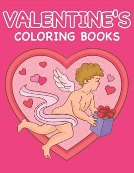 Paperback Valentine's Coloring Books: Happy Valentines Day Gifts for Toddlers, Kids, Children, Him, Her, Boyfriend, Girlfriend, Friends and More Book