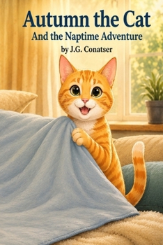 Autumn the Cat: And the Naptime Adventure