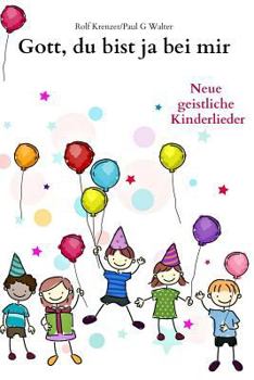 Paperback Gott, du bist ja bei mir: Neue geistliche Kinderlieder [German] Book