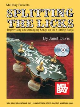 Paperback Splitting the Licks: Improvising and Arranging Songs on the 5-String Banjo Book
