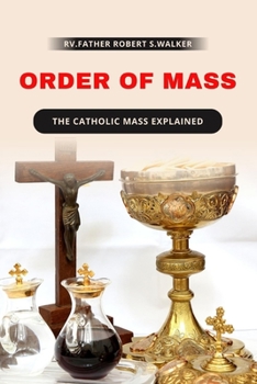 Paperback Order of Mass: The Catholic mass explained Book