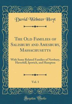 The Old Families of Salisbury and Amesbury, Massachusetts Part 1