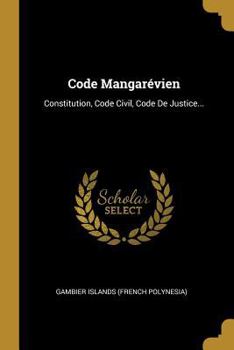 Paperback Code Mangarévien: Constitution, Code Civil, Code De Justice... [French] Book