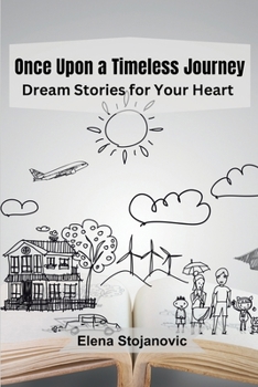 Paperback Once Upon a Timeless Journey: Dream Stories for Your Heart Book