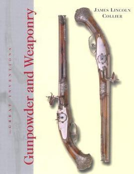 Gunpowder and Weaponry (Great Inventions (Benchmark Books (Firm)).) - Book  of the Great Inventions