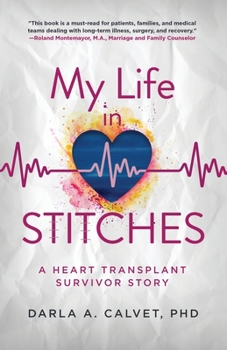 Paperback My Life in Stitches: A Heart Transplant Survivor Story Book